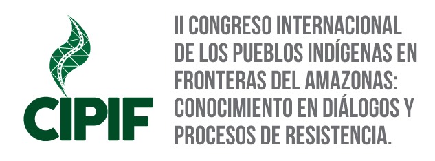 II Congresso Internacional sobre Povos Indígenas em Fronteiras Amazônicas: Saberes em Diálogos e Processos de Resistência